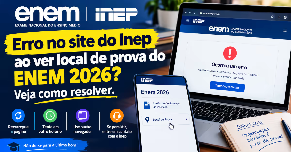Erro no site do Inep ao ver local de prova do ENEM 2026? Veja como resolver